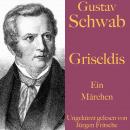 [German] - Gustav Schwab: Griseldis: Ein Märchen Audiobook