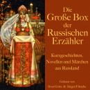[German] - Die große Hörbuch Box der russischen Erzähler: Kurzgeschichten, Novellen und Märchen aus  Audiobook
