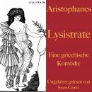 Aristophanes: Lysistrate: Eine griechische Komödie. Ungekürzt gelesen Audiobook