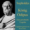 Sophokles: König Ödipus: Eine griechische Tragödie. Ungekürzt gelesen. Audiobook
