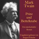 Mark Twain: Prinz und Bettelknabe: Ein märchenhafter Roman Audiobook