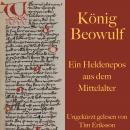 König Beowulf: Ein Heldenepos aus dem Mittelalter Audiobook