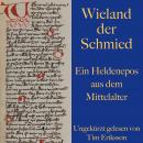 Wieland der Schmied: Ein Heldenepos aus dem Mittelalter Audiobook