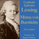 Gotthold Ephraim Lessing: Minna von Barnhelm: Ein Lustspiel. Ungekürzt gelesen. Audiobook