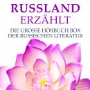 [German] - Russland erzählt: Die große Hörbuch Box der russischen Literatur Audiobook