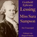 Gotthold Ephraim Lessing: Miss Sara Sampson: Ein Trauerspiel. Ungekürzt gelesen. Audiobook