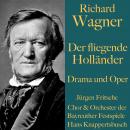 Richard Wagner: Der fliegende Holländer -  Drama und Oper: Ungekürzte Lesung und Aufführung Audiobook