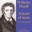 Wilhelm Hauff: A heart of stone: A German fairytale Audiobook