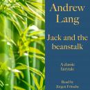 Andrew Lang: Jack and the beanstalk: A classic fairytale Audiobook