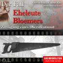 [German] - Zersägung eines Oberstleutnant - Der Fall Eheleute Bloemers Audiobook