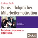[German] - Praxis erfolgreicher Mitarbeitermotivation: Techniken, Instrumente, Arbeitshilfen Audiobook