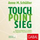 Touch. Point. Sieg.: Kommunikation in Zeiten der digitalen Transformation Audiobook