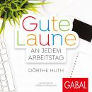 Gute Laune an jedem Arbeitstag Audiobook