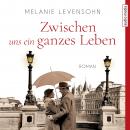 [German] - Zwischen uns ein ganzes Leben Audiobook