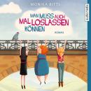 [German] - Man muss auch mal loslassen können Audiobook