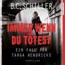 [German] - Immer wenn du tötest  –  Ein Fall für Targa Hendricks Audiobook