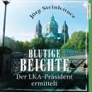 [German] - Blutige Beichte: Der LKA-Präsident ermittelt Audiobook