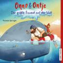 Onno und Ontje. Der größte Freund auf der Welt: (Band 3) Audiobook
