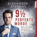 [German] - 9 1/2 perfekte Morde. Wenn Schuldige davonkommen – Ein Strafverteidiger deckt auf Audiobook