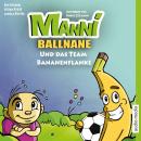 Manni Ballnane und das Team Bananenflanke Audiobook