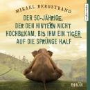 [German] - Der 50-Jährige, der den Hintern nicht hochbekam, bis ihm ein Tiger auf die Sprünge half Audiobook