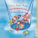 Drei-Fünf-Acht-Minutengeschichten für kleine Abenteurer Audiobook