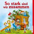 So stark sind wir zusammen Audiobook