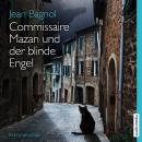 Commissaire Mazan und der blinde Engel Audiobook