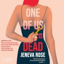 [German] - One of us is dead: Der fesselnde Thriller der Millionen-Bestsellerautorin Jeneva Rose über Freundschaft und tödliche Geheimnisse Audiobook