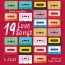 19 Love Songs: 19 Kurzgeschichten über die Liebe von Bestsellerautor David Levithan Audiobook