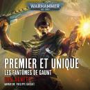 [French] - Warhammer 40.000: Les Fantômes de Gaunt 01: Premier et Unique Audiobook