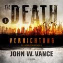 VERNICHTUNG (The Death 3): Endzeit-Thriller Audiobook