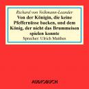 Von der Königin, die keine Pfeffernüsse backen, und dem König, der nicht das Brummeisen spielen konn Audiobook