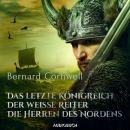 [German] - Das letzte Königreich, Der weiße Reiter, Die Herren des Nordens Audiobook