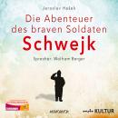 Die Abenteuer des braven Soldaten Schwejk (Gekürzte Lesung) Audiobook