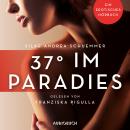 37° im Paradies - Erotische Erzählungen - Ein erotisches Hörbuch, Teil 3 (Ungekürzt) Audiobook