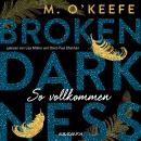So vollkommen - Broken Darkness 2 (Ungekürzt) Audiobook