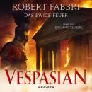 [German] - Vespasian: Das ewige Feuer (ungekürzt) Audiobook