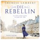[German] - Die Rebellin: Die Freiheit bedeutet ihr alles, dann begegnet Lou Andreas-Salomé ihrer ersten großen Liebe - Rilke Audiobook