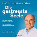 [German] - Die gestresste Seele: Naturheilkunde für Körper und Gefühle Audiobook