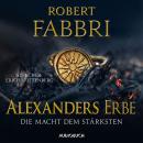 [German] - Alexanders Erbe: Die Macht dem Stärksten Audiobook