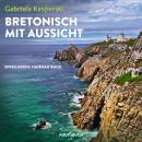 Bretonisch mit Aussicht (Ungekürzt) Audiobook