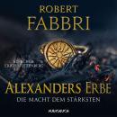 [German] - Alexanders Erbe: Die Macht dem Stärksten (ungekürzt) Audiobook