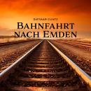 [German] - Bahnfahrt nach Emden Audiobook