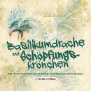 Basilikumdrache und Schöpfungskrönchen - Die phantastischen Werke von Regina Schleheck: Fantasy- und Audiobook