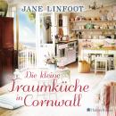 Die kleine Traumküche in Cornwall (ungekürzt) Audiobook