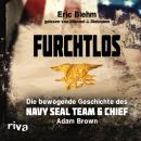 Furchtlos: Die bewegende Geschichte des Navy SEAL Team Six Chief Adam Brown Audiobook
