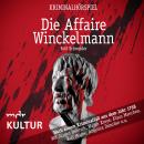 [German] - Die Affaire Winckelmann – Kriminalhörspiel: Nach einem Krimnalfall aus dem Jahr 1768 Audiobook