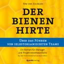 Der Bienenhirte - über das Führen von selbstorganisierten Teams: Ein Roman für Manager und Projektve Audiobook