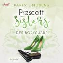 Prescott Sisters (5) - Der Bodyguard Audiobook